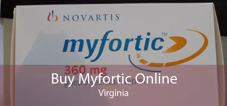 Buy Myfortic Online Virginia
