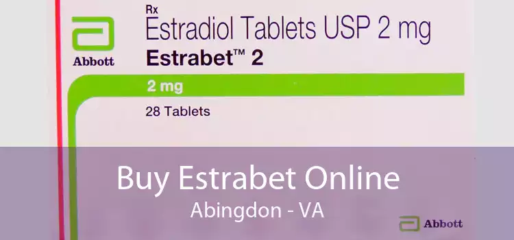 Buy Estrabet Online Abingdon - VA