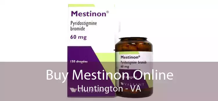 Buy Mestinon Online Huntington - VA