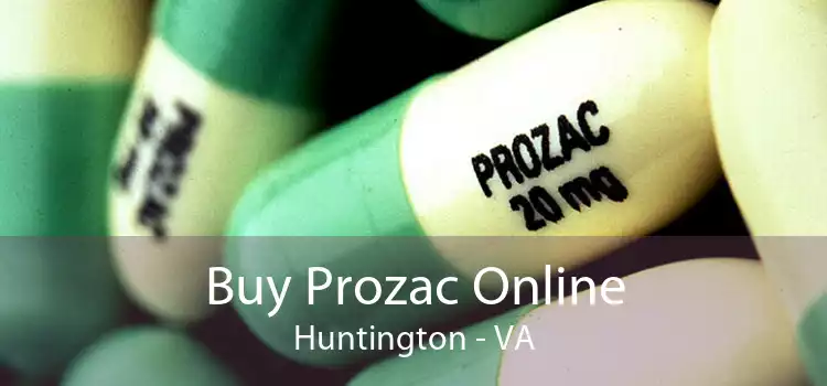 Buy Prozac Online Huntington - VA