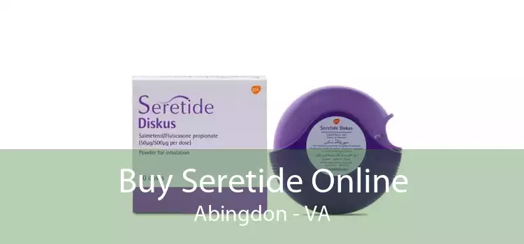 Buy Seretide Online Abingdon - VA