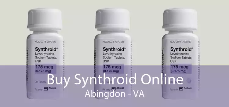 Buy Synthroid Online Abingdon - VA