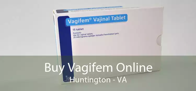 Buy Vagifem Online Huntington - VA