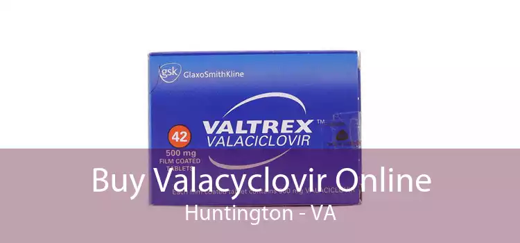 Buy Valacyclovir Online Huntington - VA