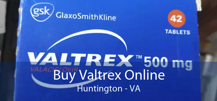 Buy Valtrex Online Huntington - VA