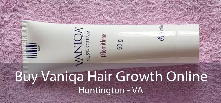 Buy Vaniqa Hair Growth Online Huntington - VA