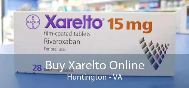 Buy Xarelto Online Huntington - VA